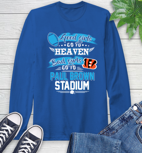 Cincinnati Bengals NFL Bad Girls Go To Paul Brown Stadium Shirt Long Sleeve T-Shirt 10