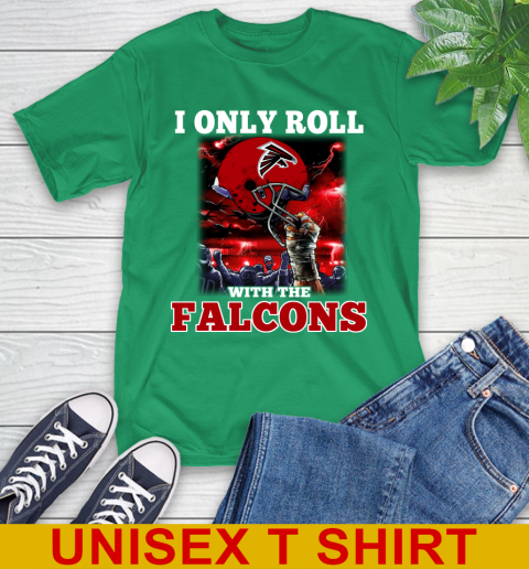Atlanta Falcons NFL Football I Only Roll With My Team Sports T-Shirt 7