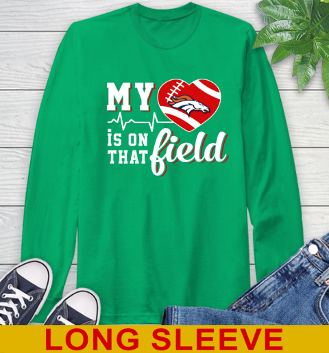 NFL My Heart Is On That Field Football Sports Denver Broncos Long Sleeve T-Shirt - Image 9