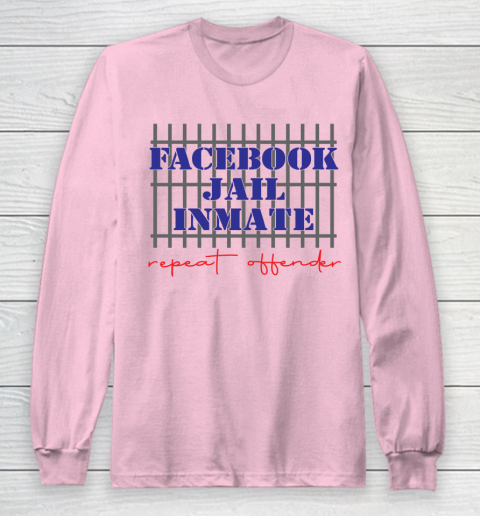 Facebook Jail tshirt Inmate Repeat Offender  FB Jail Long Sleeve T-Shirt 6