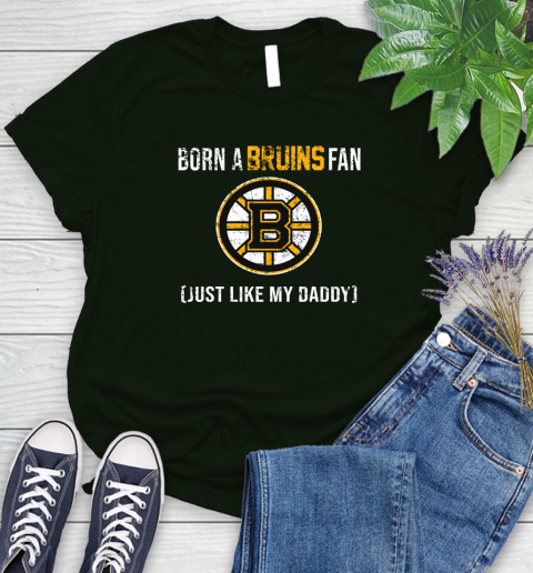 NHL Boston Bruins Hockey Loyal Fan Just Like My Daddy Shirt Women's T-Shirt 5