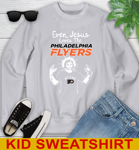 Philadelphia Flyers NHL Hockey Even Jesus Loves The Flyers Shirt Youth Sweatshirt 3
