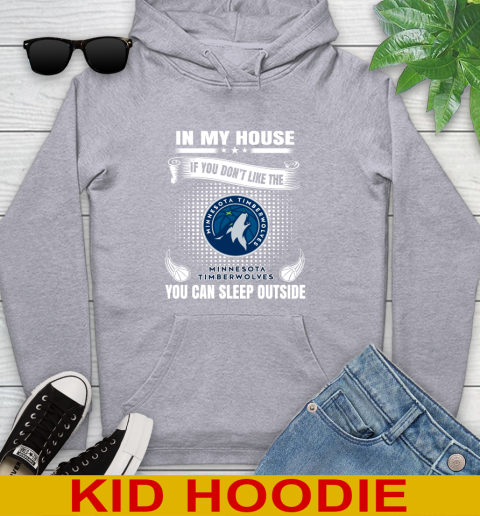 Minnesota Timberwolves NBA Basketball In My House If You Don't Like The Timberwolves You Can Sleep Outside Shirt Youth Hoodie 6