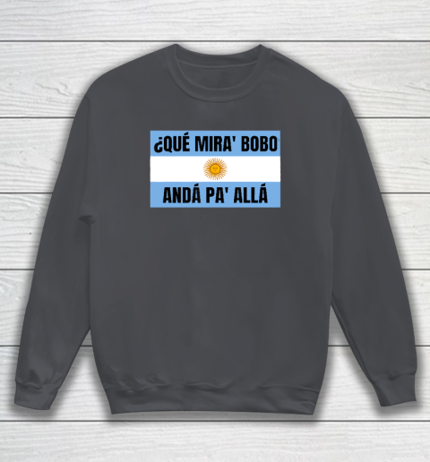 Qué Miras Bobo Sweatshirt 3