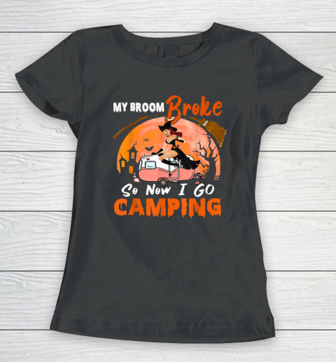 My Broom Broke So I Go Camping Halloween Witch Camping Lover Women's T-Shirt