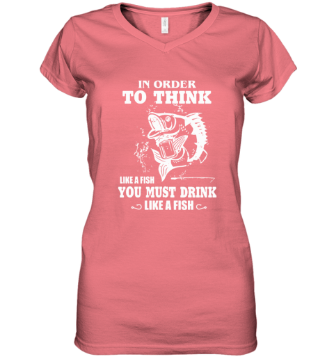 8xm2 in order to think like a fish you must drink like a fish women v neck t shirt 39 front coral