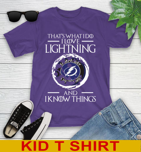 Tampa Bay Lightning NHL Hockey That's What I Do I Love My Team And I Know Things Game Of Thrones 99