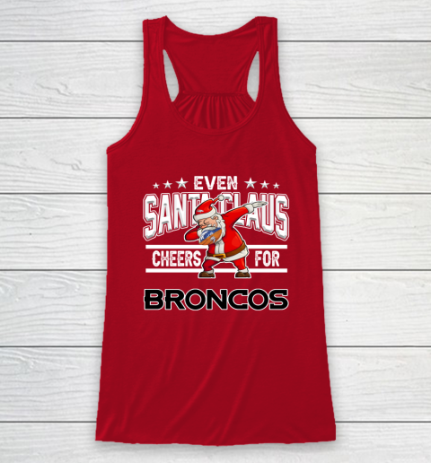 Denver Broncos Even Santa Claus Cheers For Christmas NFL Racerback Tank 4
