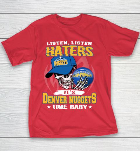 Listen Haters It is NUGGETS Time Baby NBA Youth T-Shirt 7