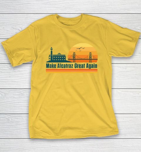 Make Alcatraz Great Again SF Rock ALCATRAZ Youth T-Shirt 4