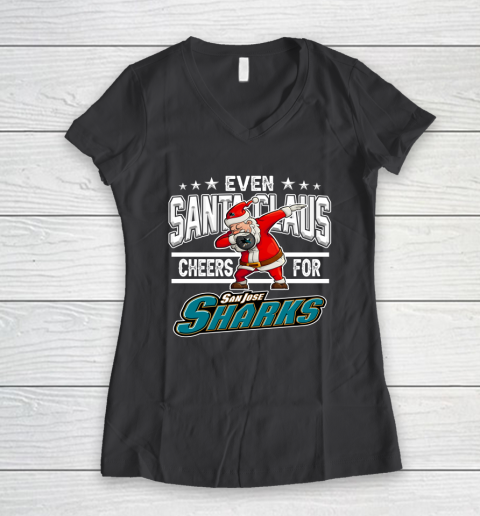 San Jose Sharks Even Santa Claus Cheers For Christmas NHL Women's V-Neck T-Shirt 6