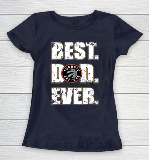 NBA Toronto Raptors Basketball Best Dad Ever Family Shirt Women's T-Shirt 2