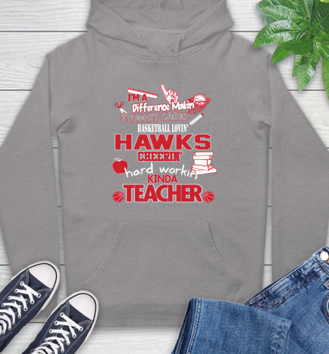 Atlanta Hawks NBA I'm A Difference Making Student Caring Basketball Loving Kinda Teacher Hoodie 6