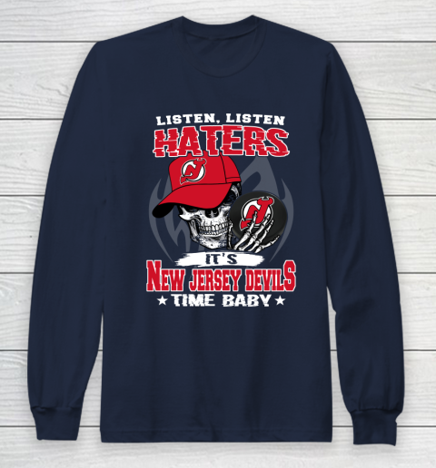 Listen Haters It is DEVILS Time Baby NHL Long Sleeve T-Shirt 2