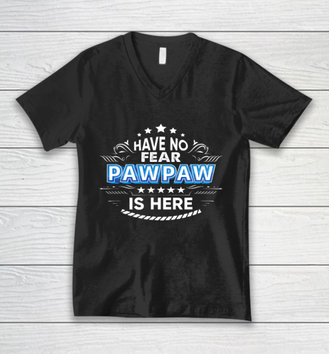 Have No Fear Pawpaw Is Here Proud Gift Father Day Daddy Papa V-Neck T-Shirt