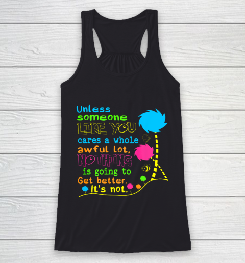 Earth Day Shirt Unless Someone Like You Earth Day Racerback Tank