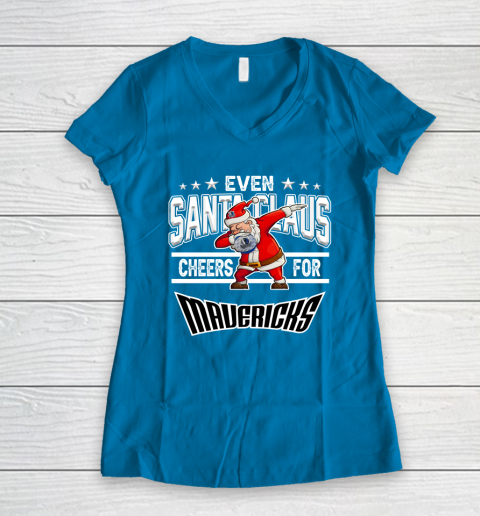 Dallas Mavericks Even Santa Claus Cheers For Christmas NBA Women's V-Neck T-Shirt 5