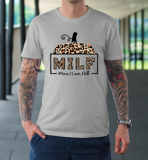 MILF Man I Love Fall Funny Woman Autumn Seasons Lover T-Shirt 16