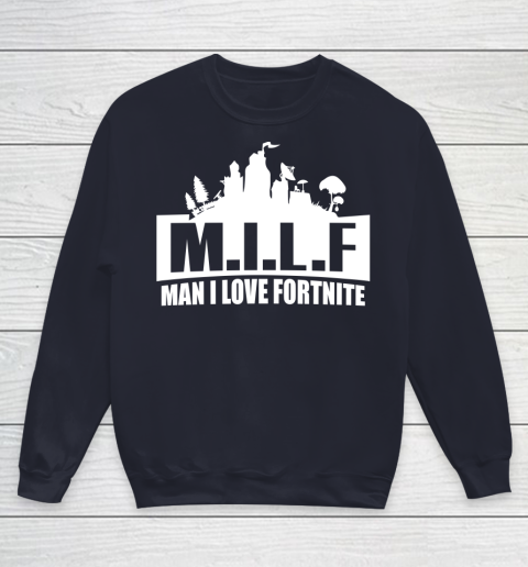Man I Love Fortnite MILF funny Youth Sweatshirt 2