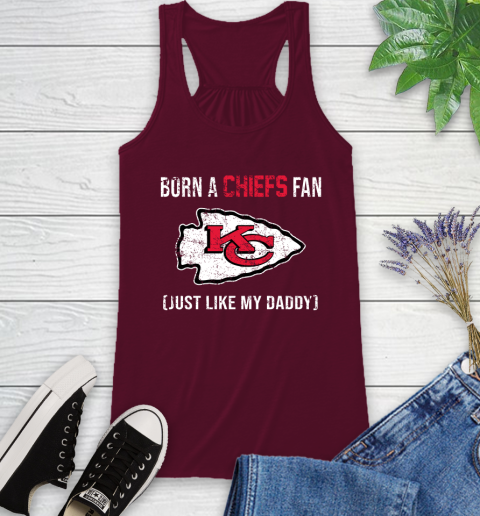 NFL Kansas City Chiefs Football Loyal Fan Just Like My Daddy Shirt Racerback Tank 2