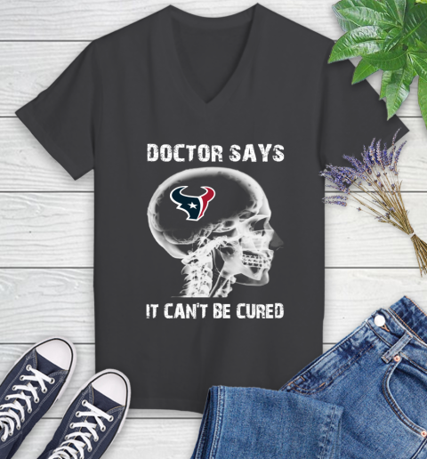 NFL Houston Texans Football Skull It Can't Be Cured Shirt Women's V-Neck T-Shirt 6