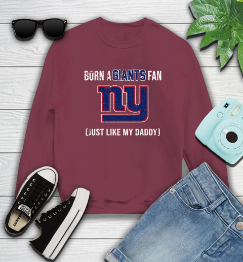 NFL New York Giants Football Loyal Fan Just Like My Daddy Shirt Sweatshirt 5