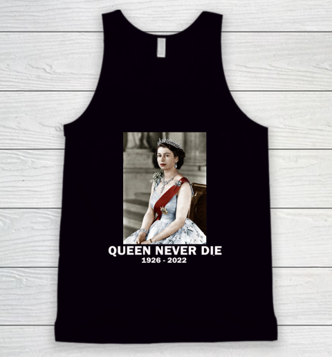 Queen Never Die Sad Day In England Cry Queen Elizabeth Tank Top