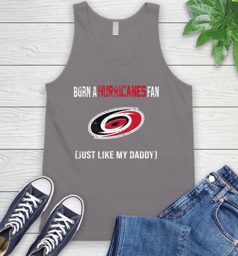 NHL Carolina Hurricanes Hockey Loyal Fan Just Like My Daddy Shirt Tank Top 6