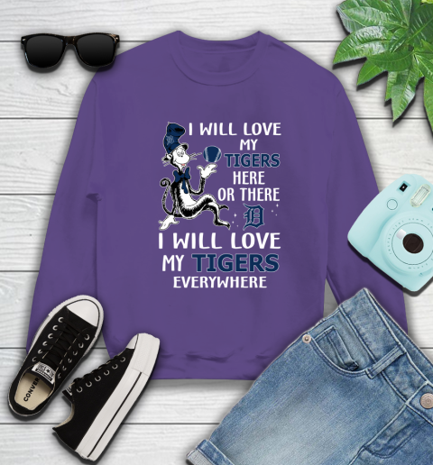 MLB Baseball Detroit Tigers I Will Love My Tigers Everywhere Dr Seuss Shirt Sweatshirt 4