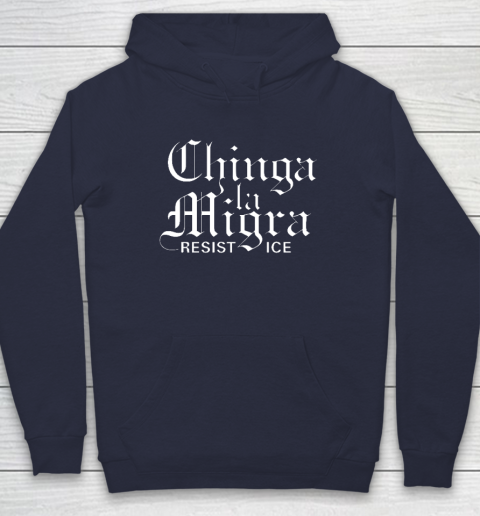 Chinga La Migra Hoodie 2