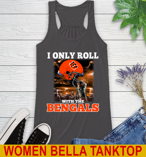 Cincinnati Bengals NFL Football I Only Roll With My Team Sports Racerback Tank 10