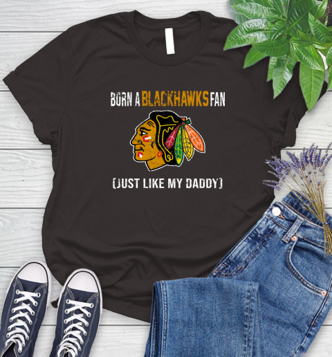NHL Chicago Blackhawks Hockey Loyal Fan Just Like My Daddy Shirt Women's T-Shirt 9