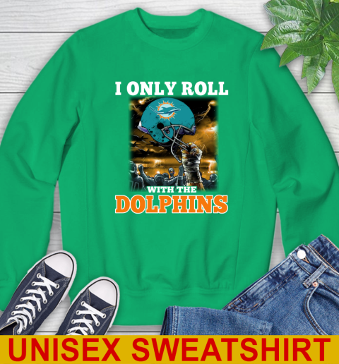 Miami Dolphins NFL Football I Only Roll With My Team Sports Sweatshirt 8
