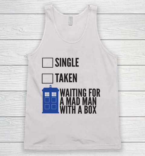 Doctor Who Shirt SINGLE TAKEN WAITING FOR A MAD MAN WITH A BOX Fitted Tank Top