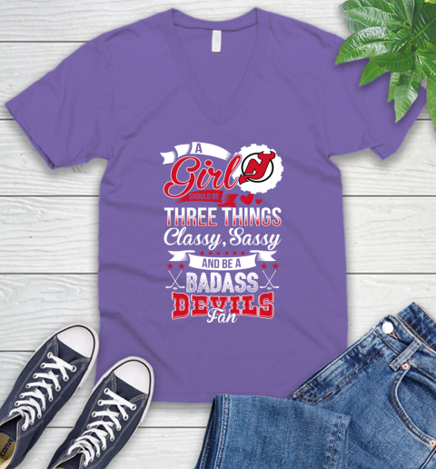 New Jersey Devils NHL Hockey A Girl Should Be Three Things Classy Sassy And A Be Badass Fan V-Neck T-Shirt 8
