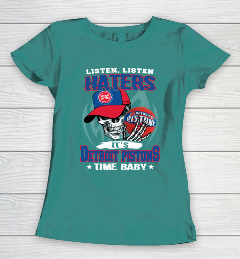 Listen Haters It is PISTONS Time Baby NBA Women's T-Shirt 10