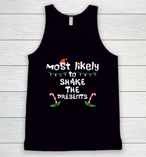 Most Likely Shake Presents Christmas Xmas Family Matching Tank Top