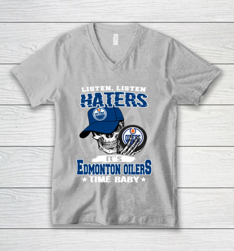 Listen Haters It is OILERS Time Baby NHL V-Neck T-Shirt 3