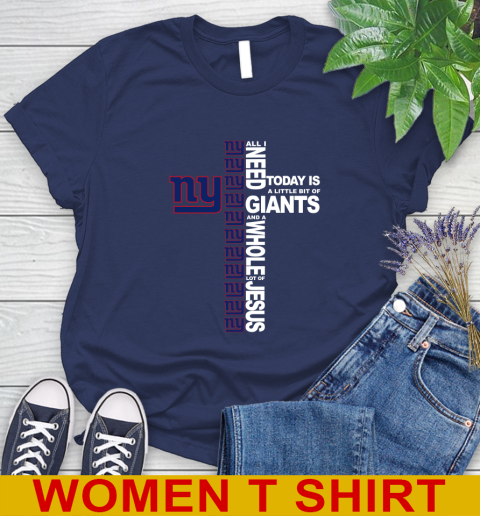 NFL All I Need Today Is A Little Bit Of New York Giants Cross Shirt Women's T-Shirt 12