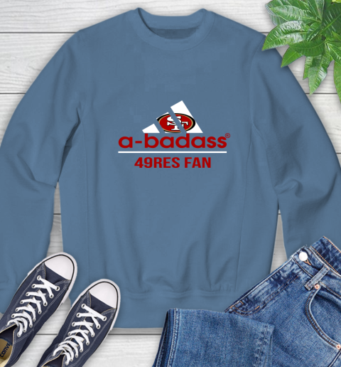 San Francisco 49ers NFL Football A Badass Adidas Adoring Fan Sports Sweatshirt 8