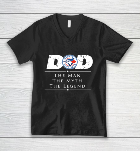Toronto Blue Jays MLB Baseball Dad The Man The Myth The Legend V-Neck T-Shirt