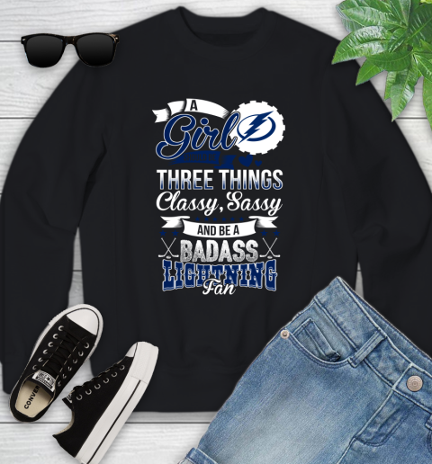 Tampa Bay Lightning NHL Hockey A Girl Should Be Three Things Classy Sassy And A Be Badass Fan Youth Sweatshirt
