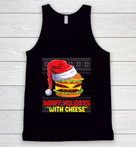 Happy Holidays With Cheese Funny Christmas Cheeseburger Ugly Tank Top