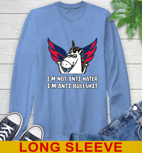Washington Capitals NHL Hockey Unicorn I'm Not Anti Hater I'm Anti Bullshit Long Sleeve T-Shirt 11