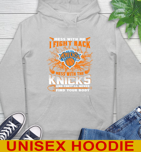 NBA Basketball New York Knicks Mess With Me I Fight Back Mess With My Team And They'll Never Find Your Body Shirt Hoodie 6