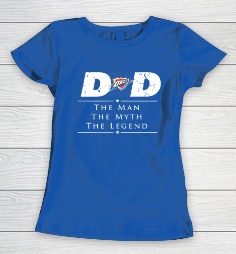 Oklahoma City Thunder NBA Basketball Dad The Man The Myth The Legend Women's T-Shirt 8