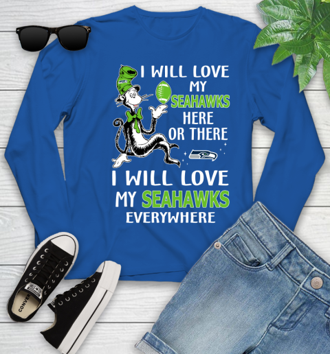 NFL Football Seattle Seahawks I Will Love My Seahawks Everywhere Dr Seuss Shirt Youth Long Sleeve 9