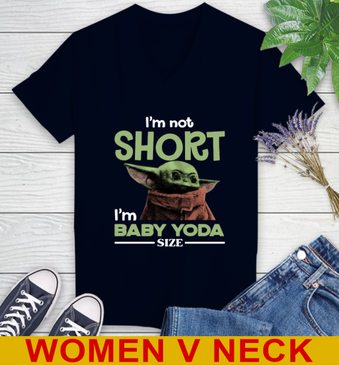 I'm Not Short I'm Baby Yoda Size Funny Star Wars Shirts 74