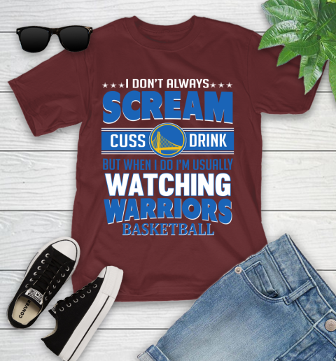 Golden State Warriors NBA Basketball I Scream Cuss Drink When I'm Watching My Team Youth T-Shirt 14