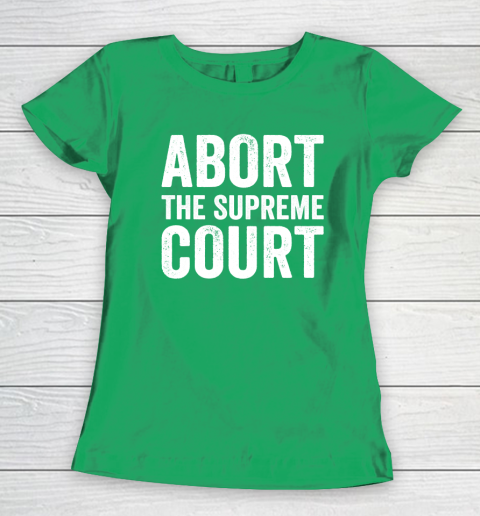 Abort The Supreme Court Women's T-Shirt 4